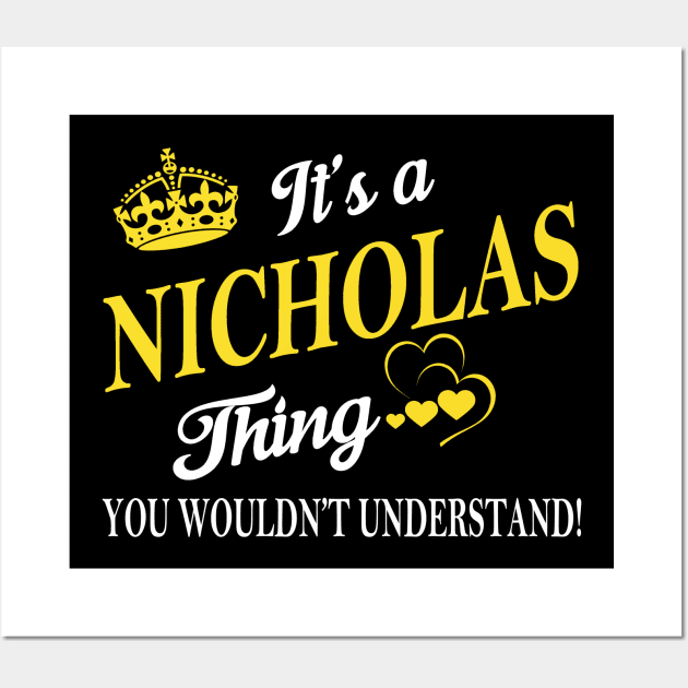 Its NICHOLAS Thing You Wouldnt Understand Wall Art by Fortune